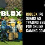 Roblox Went Public When The Company's Stock Traded For The First Time Since Their Trading Began