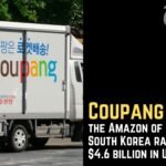 Coupang, A South Korean Company, Has Filed An IPO For $4.6 Billion In The United States.