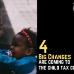 The Child Tax Credit Will Be Subject to 4 Major Changes.