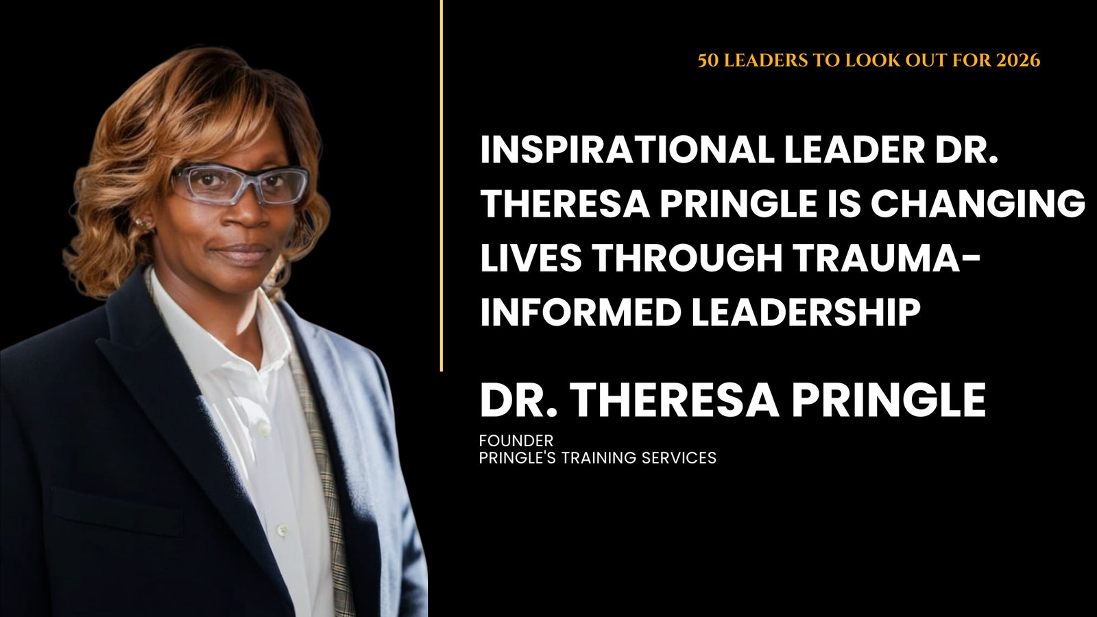 Dr. Theresa Pringle, Founder of Pringle's Training Services and Presidential Lifetime Achievement Award recipient, featured in Entrepreneurs Diaries' Top 50 Leaders to Look Out for 2026.