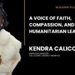 Kendra Calico, American Minister and humanitarian leader featured in Entrepreneurs Diaries' 50 Leaders to Look Out for 2026.