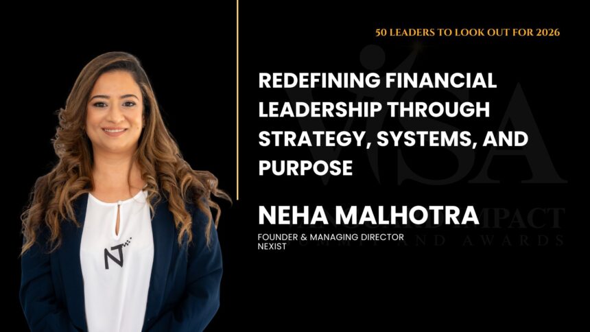 Neha Malhotra, Founder and Managing Director of Nexist, financial strategist and business leader