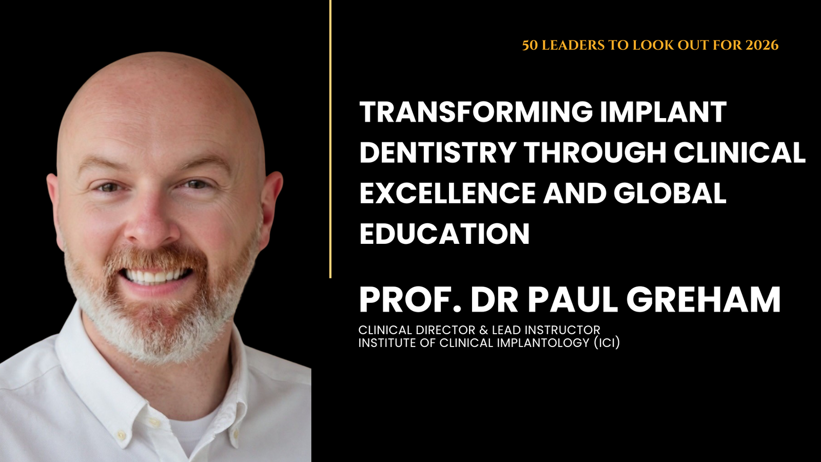 Discover how Professor Dr Paul Greham, award-winning implantologist and Founder of the Institute of Clinical Implantology, is transforming implant education, advancing clinical excellence, and shaping the future of dentistry worldwide.